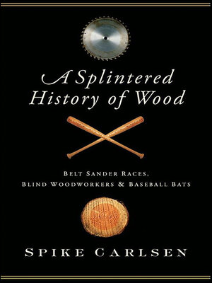 cover image of A Splintered History of Wood
